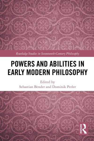 Powers and Abilities in Early Modern Philosophy
