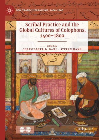 Scribal Practice and the Global Cultures of Colophons, 1400-