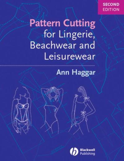 Pattern Cutting For Lingerie, Beachwear and Leisurewear
