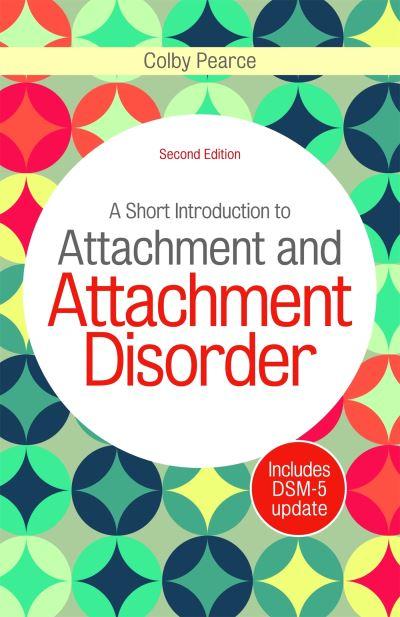 A Short Introduction To Attachment and Attachment Disorder
