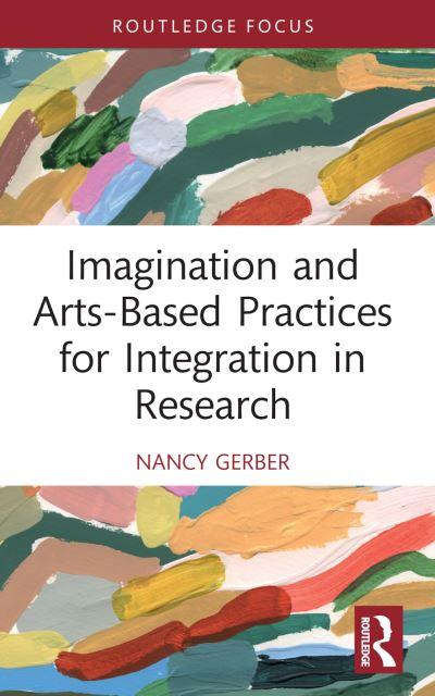 Imagination and Arts-Based Practices For Integration in Rese