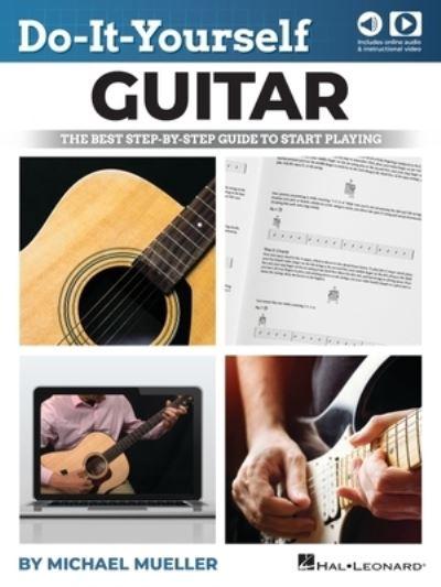 Do-It-Yourself Guitar: The Best Step-By-Step Guide To Start