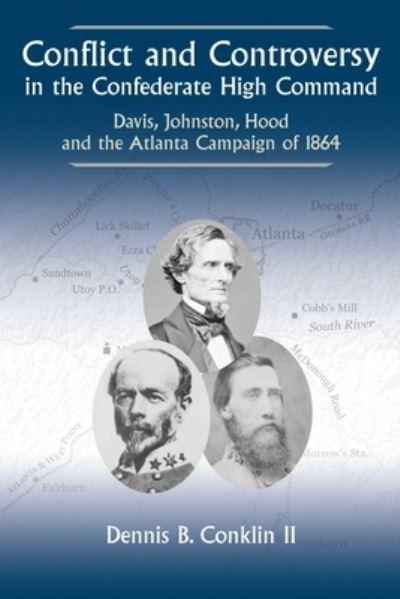 Conflict and Controversy in the Confederate High Command