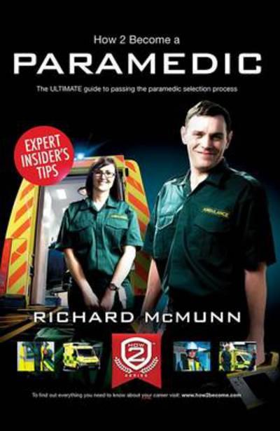 How To Become a Paramedic: The ULTIMATE Guide To Passing the Paramedic/Emergency Care Assistant Selection Process