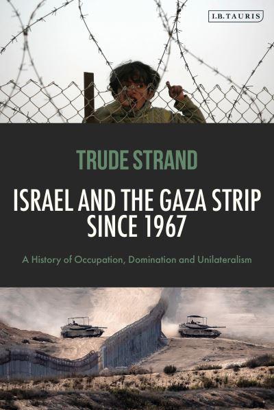 Israel and the Gaza Strip Since 1967