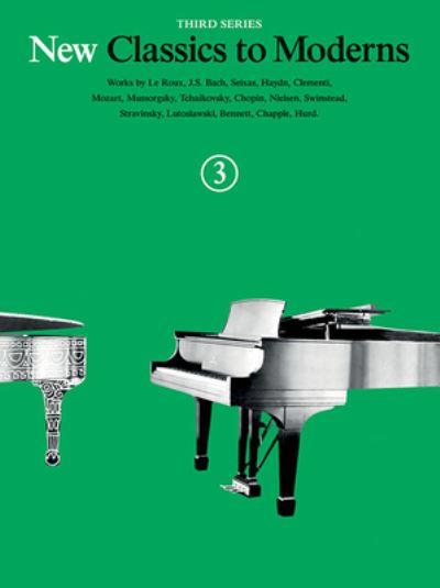 New Classics To Moderns Book 3 3rd Series Piano Solo Book