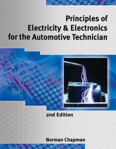 Principles of Electricity & Electronics For the Automotive Technician