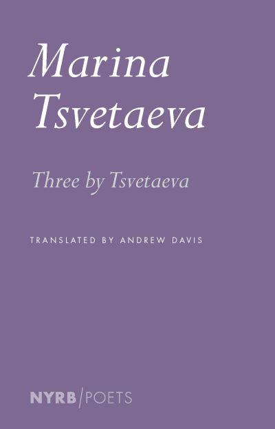 Three By Tsvetaeva