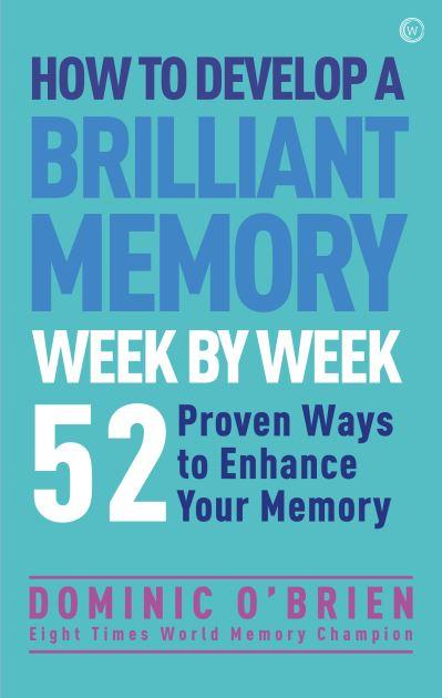 How To Develop a Brilliant Memory Week By Week