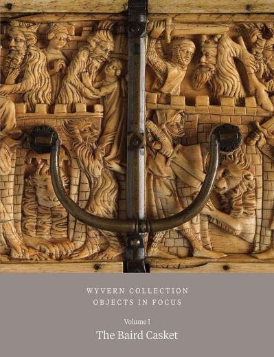 Wyvern Collection Volume I The Baird Casket