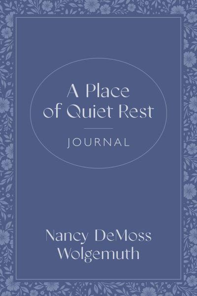 A Place of Quiet Rest Journal
