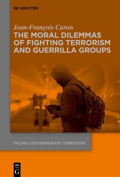 The Moral Dilemmas of Fighting Terrorism and Guerrilla Group