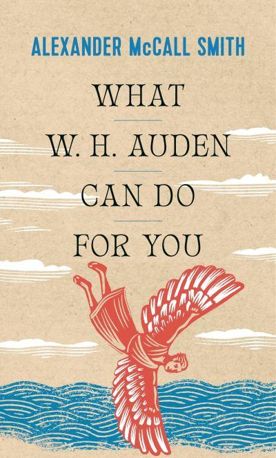 What W.H. Auden Can Do For You