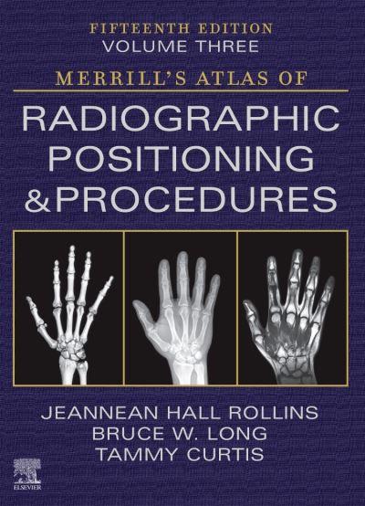 Merrill's Atlas of Radiographic Positioning and Procedures.