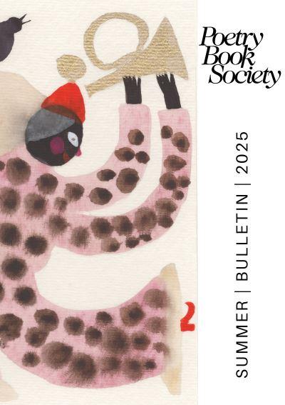 Poetry Book Society Summer 2025 Bulletin
