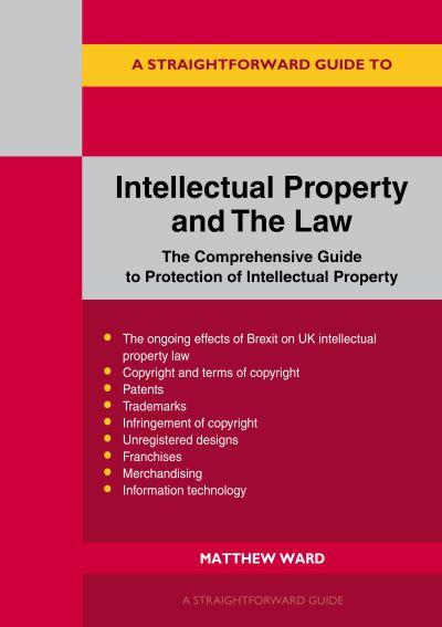 A Straightforward Guide To Intellectual Property and the Law