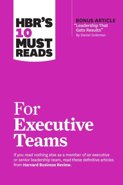 HBR's 10 Must Reads For Executive Teams