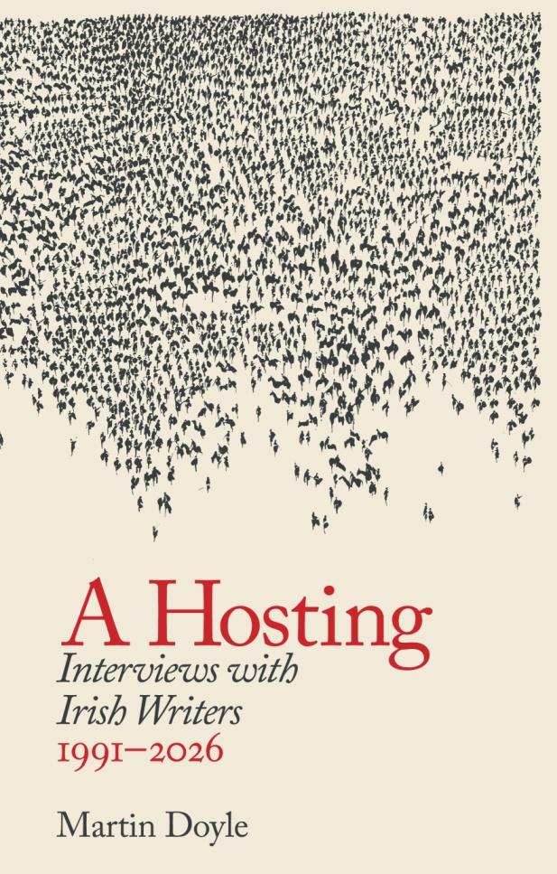 A Hosting: Interviews With Irish Writers 1991-2026