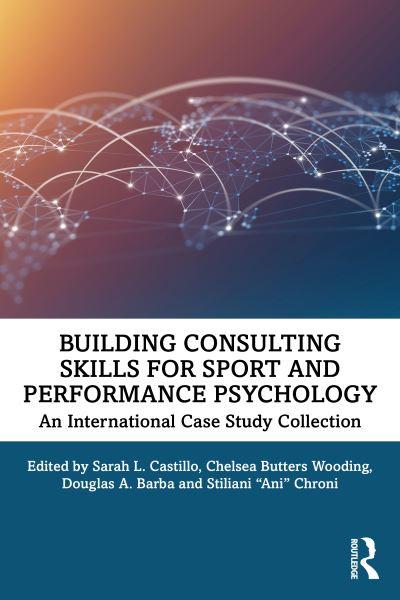 Building Consulting Skills For Sport and Performance Psychology