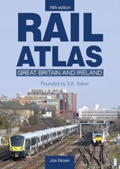 Rail Atlas: Great Britain & Ireland 16th Edition