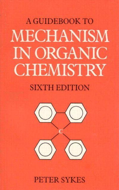 A Guidebook To Mechanism in Organic Chemistry
