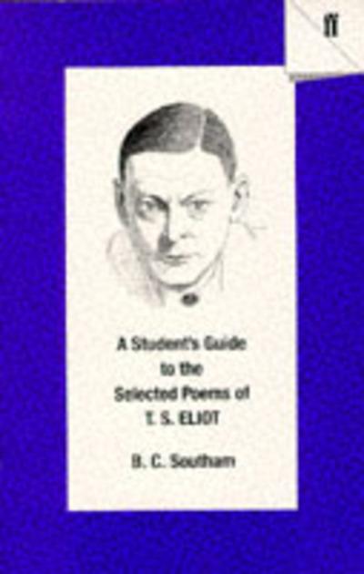 A Student's Guide To the Selected Poems of T.S. Eliot