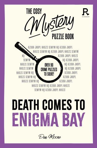 The Cosy Mystery Puzzle Book - Death Comes To Enigma Bay