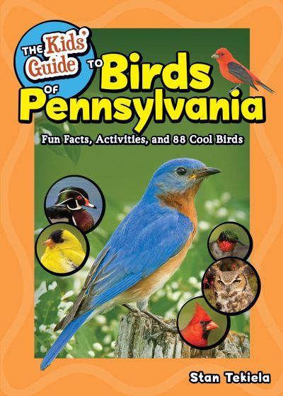 The Kids' Guide To Birds of Pennsylvania