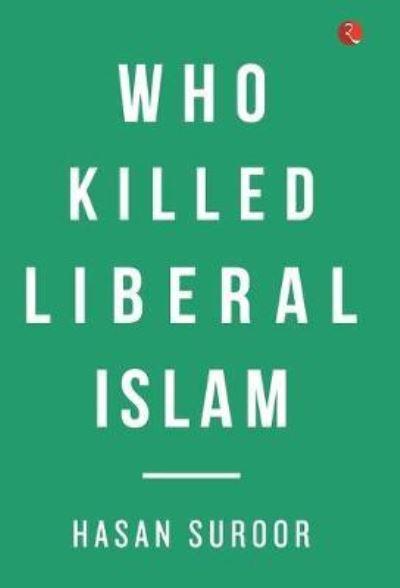 Who Killed Liberal Islam