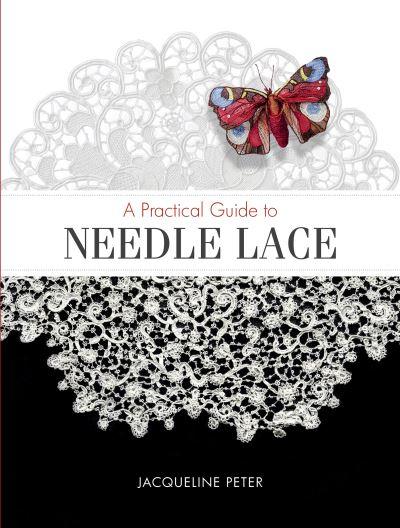 A Practical Guide To Needle Lace