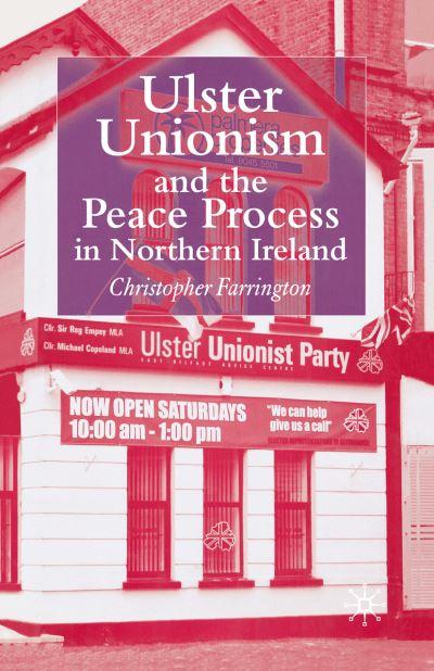 Ulster Unionism and the Peace Process in Northern Ireland