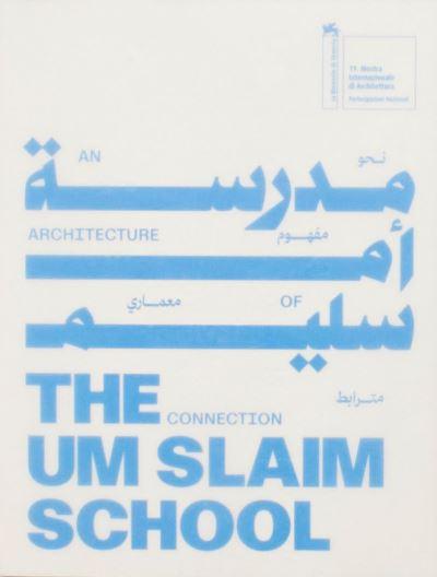 The Um Slaim School: An Architecture of Connection - 19th International Architecture Exhibition. La Biennale Di Venezia