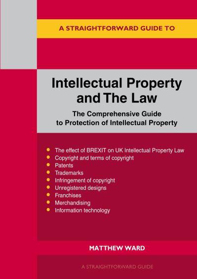 A Straightforward Guide To Intellectual Property and the Law