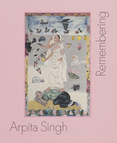 Arpita Singh - Remembering