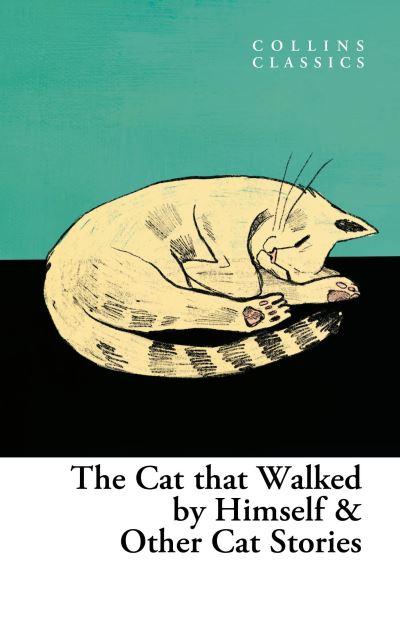The Cat That Walked By Himself and Other Cat Stories