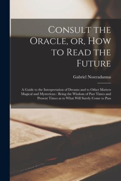 Consult the Oracle, or, How To Read the Future
