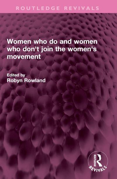 Women Who Do and Women Who Don't Join the Women's Movement