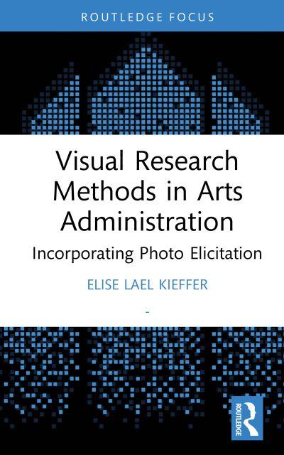 Visual Research Methods in Arts Administration