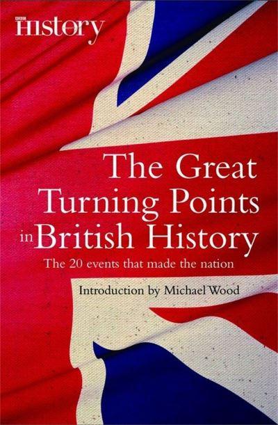 The Great Turning Points in British History