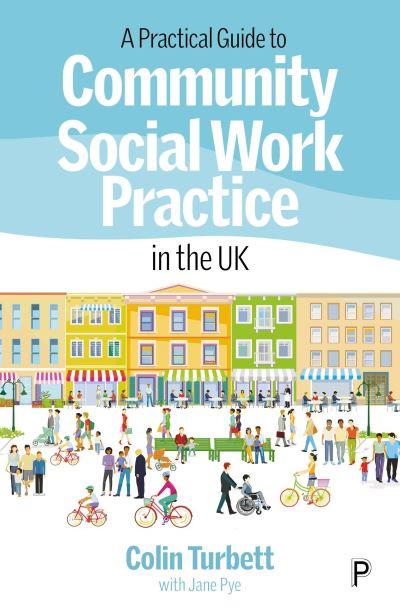 A Practical Guide To Community Social Work Practice in the UK