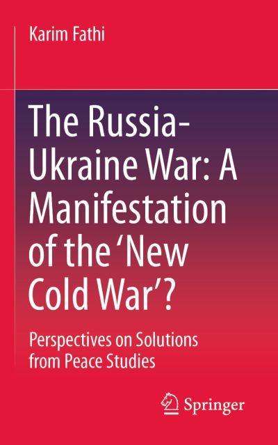 The Russia-Ukraine War - a Manifestation of the 'New Cold War'?
