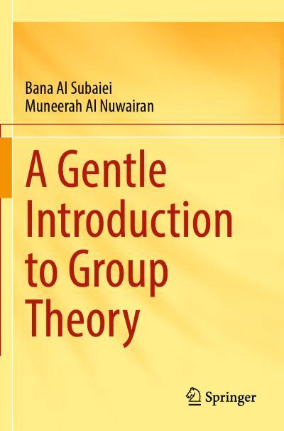 A Gentle Introduction To Group Theory