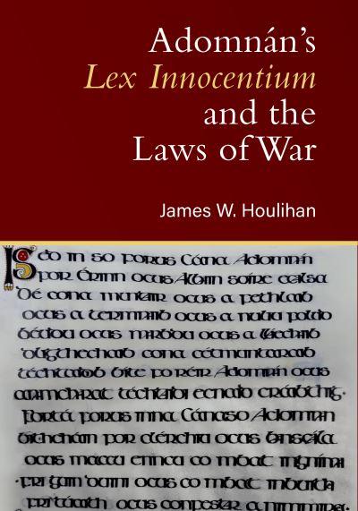 Adomnán's Lex Innocentium and the Jurisprudence of Warfare