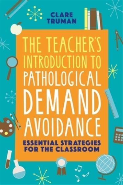 The Teacher's Introduction To Pathological Demand Avoidance