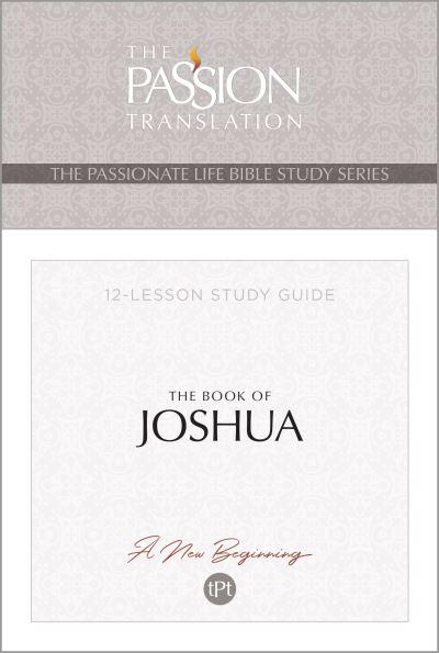 The Passionate Life Bible Study Series Joshua