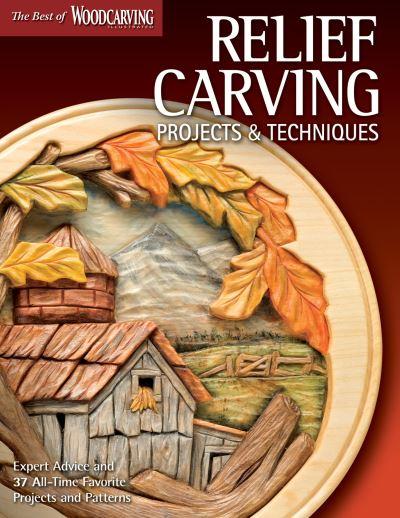 Relief Carving Projects &#38; Techniques