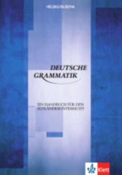 Deutsche Grammatik - Ein Handbuch Fur Den Auslanderunterrich