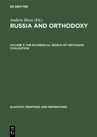 The Ecumenical World of Orthodox Civilization