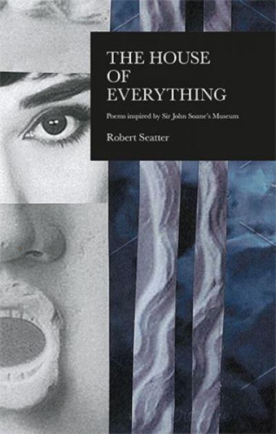 House of Everything, The - Poems Inspired By Sir John Soane'