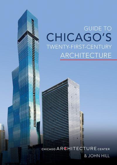 Guide To Chicago's Twenty-First-Century Architecture